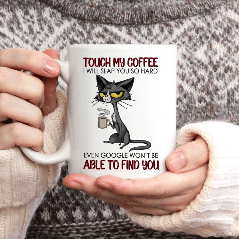 Cat Lover Gift, 1 Piece, 3A Grade, 11 Ounce Funny Ceramic Mug, Cat Mug Touch My Coffee Mug and I Will Slap You Mug Drink Coffee Mug, Perfect for Mom, Friend, Sister, one's gift